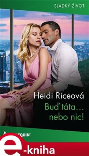 Buď táta... nebo nic! - Heidi Riceová