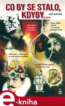 Co by se stalo, kdyby... - Jan Bauer