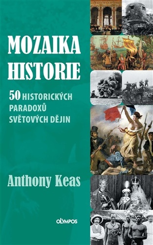 Mozaika historie 50 historických paradoxů světových dějin