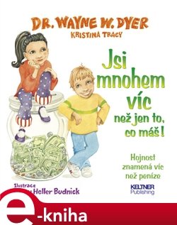 Jsi mnohem víc než jen to, co máš! - Wayne W. Dyer