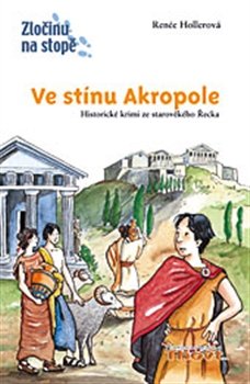 Ve stínu Akropole - Renée Hollerová