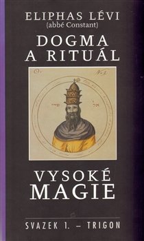 Dogma a rituál vysoké magie sv.1 - Eliphas Lévi