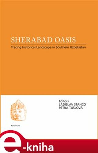 Sherabad Oasis - Petra Tušloví, Ladislav Stančo