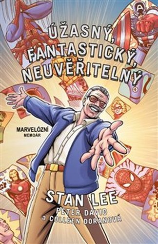 Úžasný, fantastický, neuvěřitelný Stan Lee Úžasný, fantastický, neuvěřitelný Stan Lee