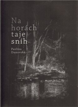 Na horách taje sníh - Pavlína Dunovská