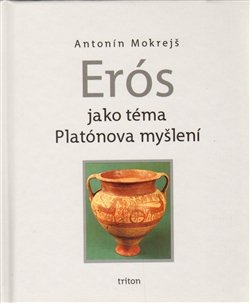 Erós - Antonín Mokrejš