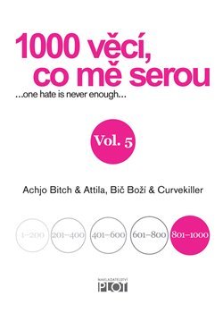 1000 věcí, co mě serou 5 - Achjo Bitch, Atilla Bič Boží, Curvekiller