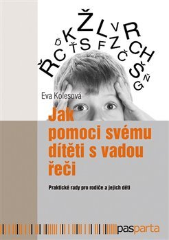 Jak pomoci svému dítěti s vadou řeči - Eva Kolesová