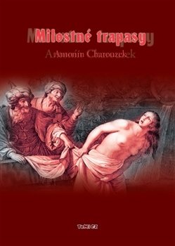 Milostné trapasy - Antonín Charouzek