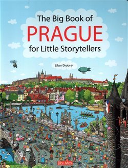 The Big Book of Prague for Little Storytellers - Libor Drobný