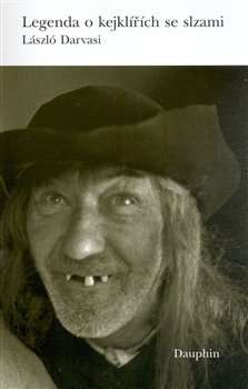 Legenda o kejklířích se slzami - László Darvasi