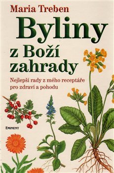 Byliny z Boží zahrady - Maria Treben