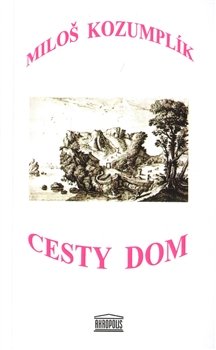 Cesty dom - Miloš Kozumplík