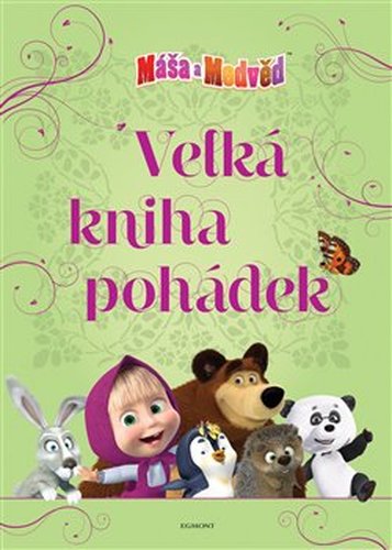 Máša a medvěd - Velká kniha pohádek