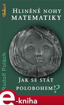 Hliněné nohy matematiky - Rudolf Polách