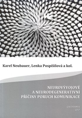 Neurovývojové a neurodegenerativní příčiny poruch komunikace