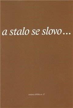 A stalo se slovo...