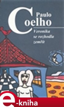 Veronika se rozhodla zemřít - Paulo Coelho