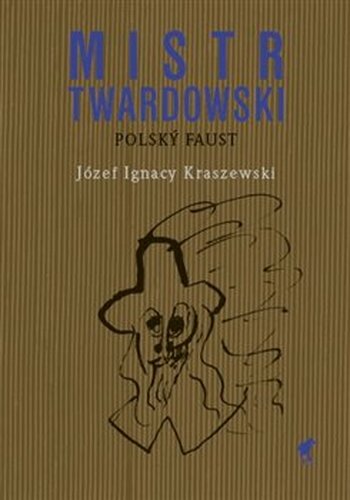 Mistr Twardowski – polský Faust - Józef Ignacy Kraszewski