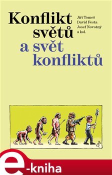 Konflikt světů a svět konfliktů - Jiří Tomeš