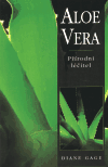 Aloe vera - Přírodní léčitel - Diane Gage