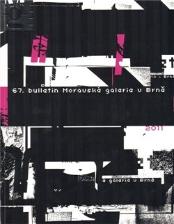 67. Bulletin Moravské galerie v Brně (2011)