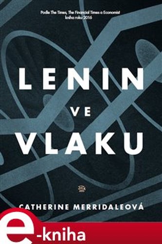 Lenin ve vlaku - Catherine Merridaleová