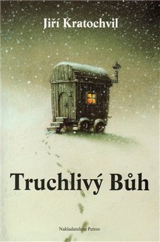 Truchlivý Bůh - Jiří Kratochvil