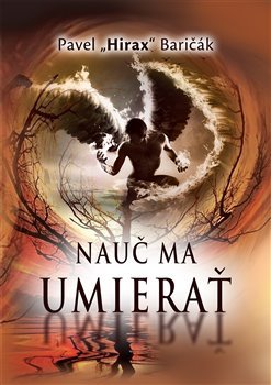 Nauč ma umierať - Pavel „Hirax“ Baričák