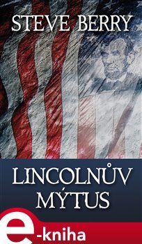 Lincolnův mýtus - Steve Berry