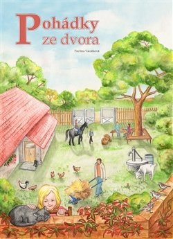 Pohádky ze dvora - Pavlína Vacátková