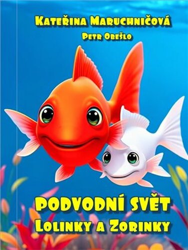 Podvodní svět Lolinky a Zorinky