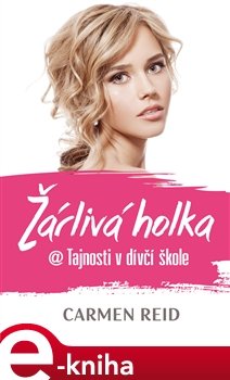 Žárlivá holka @ Tajnosti v dívčí škole - Carmen Reidová