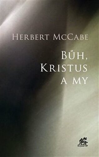 Bůh, Kristus a my - Herbert McCabe