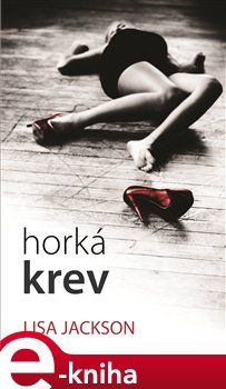 Horká krev - Lisa Jackson