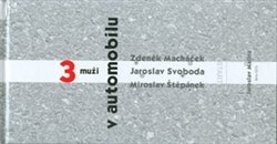 Tři muži v automobilu - Jaroslav Malina