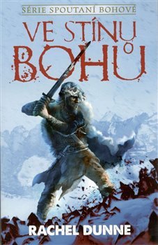 Ve stínu bohů - Rachel Dunne