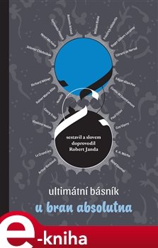 Ultimátní básník u bran absolutna