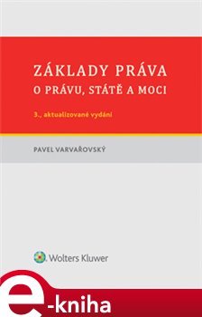 Základy práva. O právu, státě a moci - Pavel Varvařovský