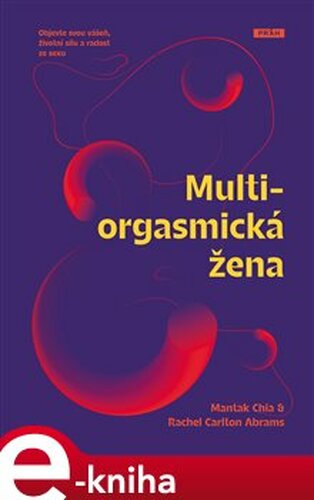 Multiorgasmická žena - Mantak Chia, Rachel Carlton Abrams