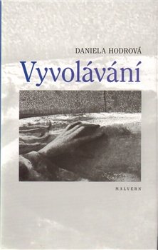 Vyvolávání - Daniela Hodrová