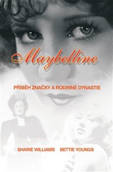 Maybelline: Příběh značky a rodinné dynastie - Sharrie Williams