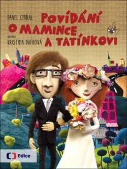 Povídání o mamince a tatínkovi - Pavel Cmíral, Kristina Dufková