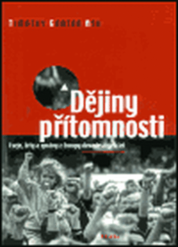 Dějiny přítomnosti - Timothy Garton Ash