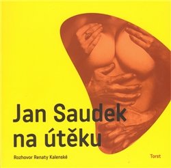 Jan Saudek na útěku - Jan Saudek, Renata Kalenská