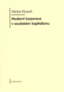 Moderní korporace v soudobém kapitalismu - Václav Klusoň