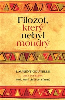 Filozof, který nebyl moudrý - Laurent Gounelle