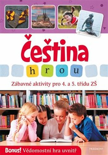 Čeština hrou - zábavné aktivity pro 4. a 5. třídu ZŠ - Lucie Filsaková