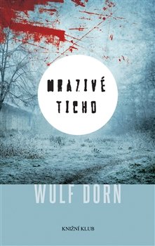 Mrazivé ticho - Wulf Dorn