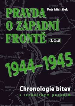 Pravda o západní frontě 1944-1945 (2. část) - Petr Michálek